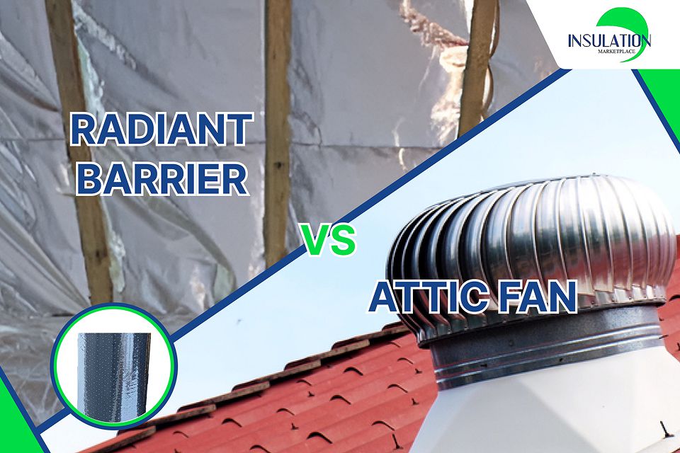 Attic Fan vs. Radiant Barrier: Which One Is Better?