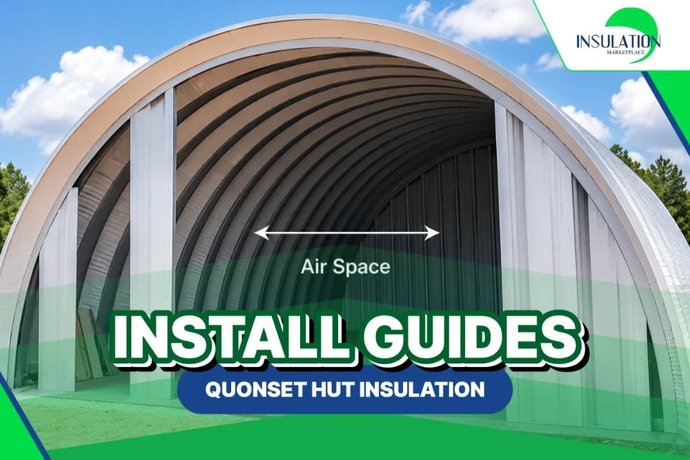 INSTALL GUIDES: Quonset Hut Insulation