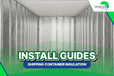 INSTALL GUIDES: Shipping Container Insulation